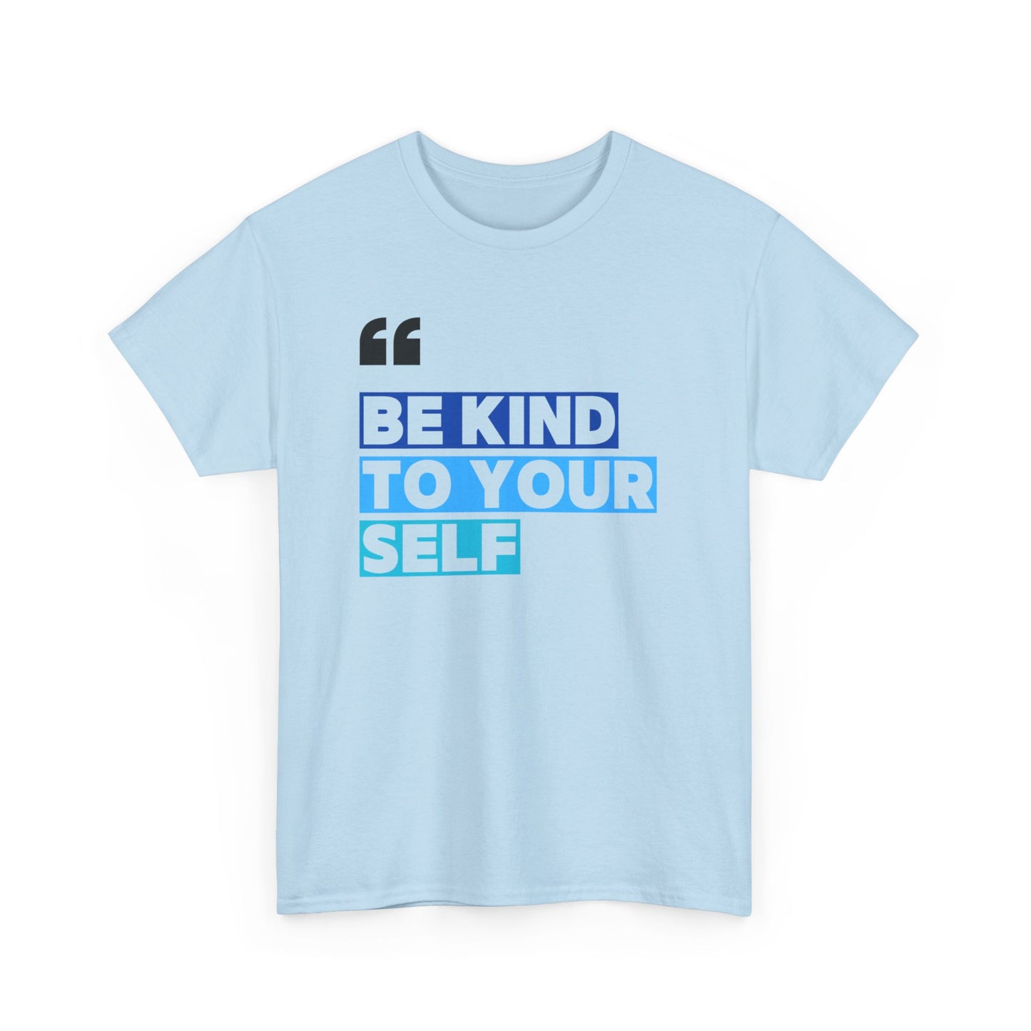 Be Kind To Yourself Unisex Heavy Cotton Tee Mens Womens Tshirt