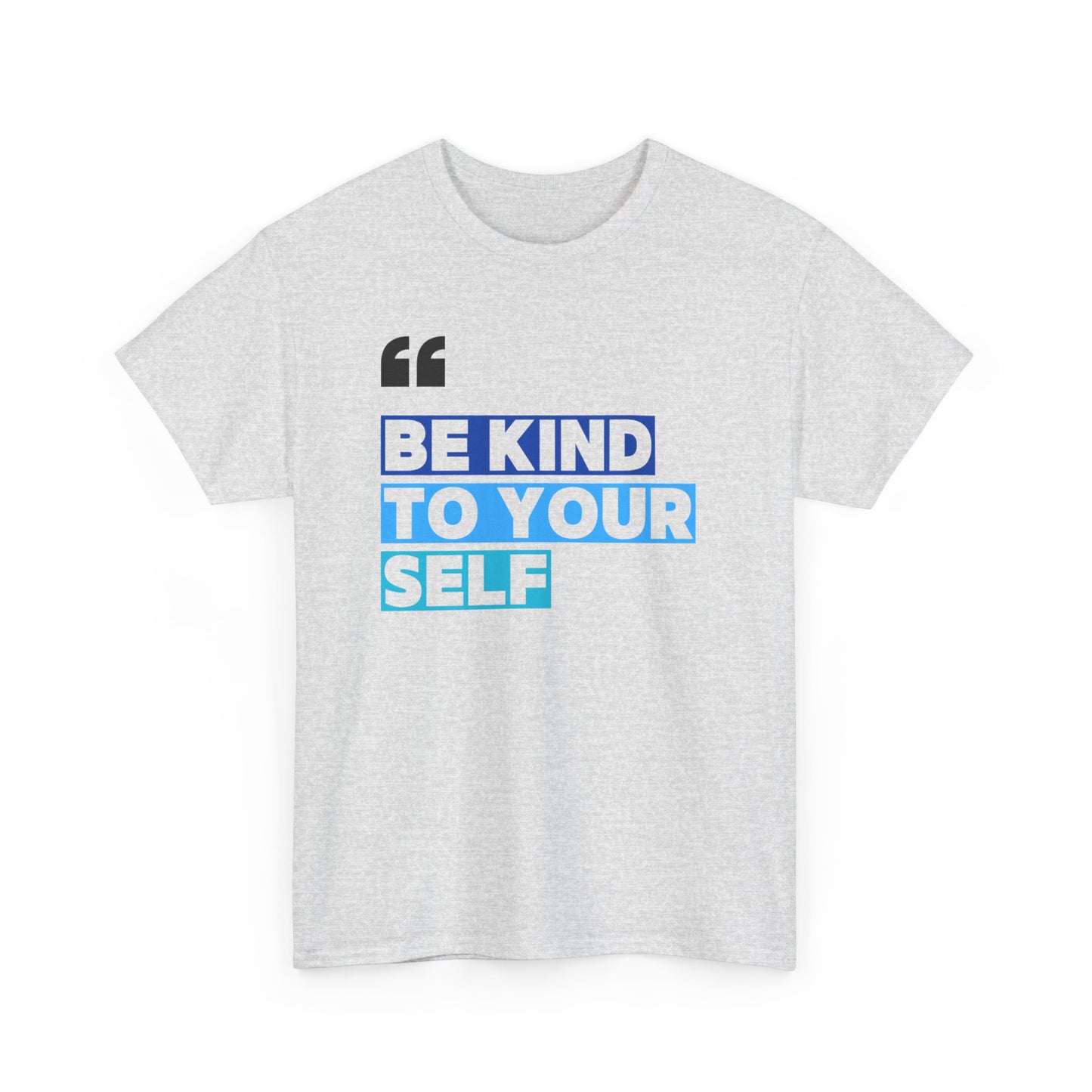 Be Kind To Yourself Unisex Heavy Cotton Tee Mens Womens Tshirt