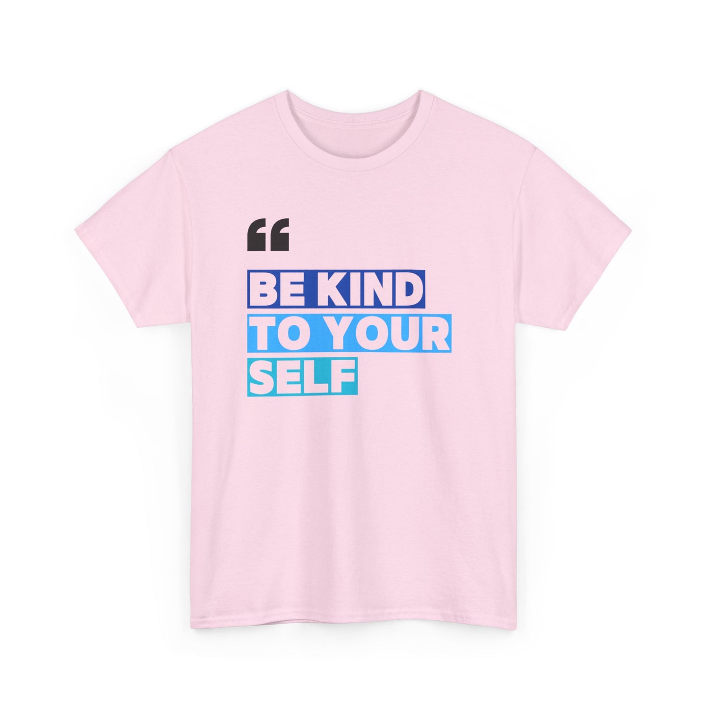 Be Kind To Yourself Unisex Heavy Cotton Tee Mens Womens Tshirt